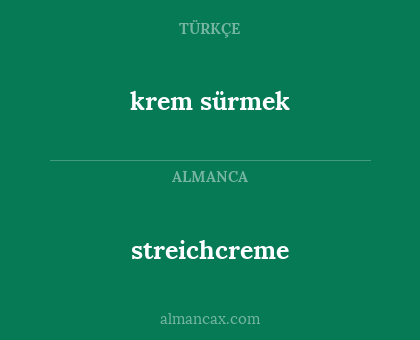 streichcreme - krem sürmek