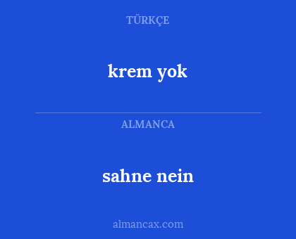 krem yok - sahne nein
