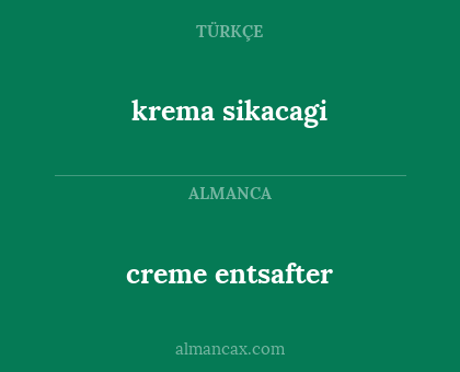 creme entsafter - krema sikacagi
