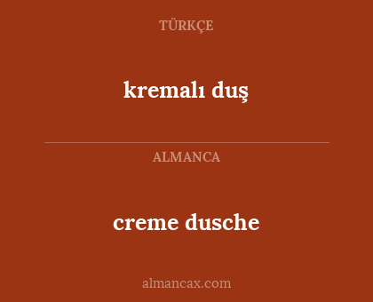 kremalı duş - creme dusche