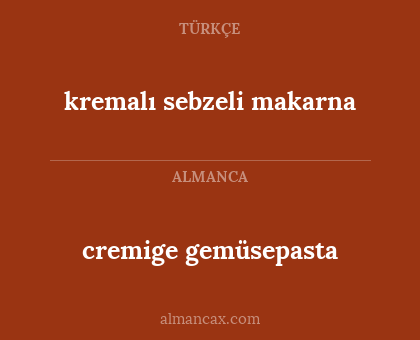 kremalı sebzeli makarna - cremige gemüsepasta