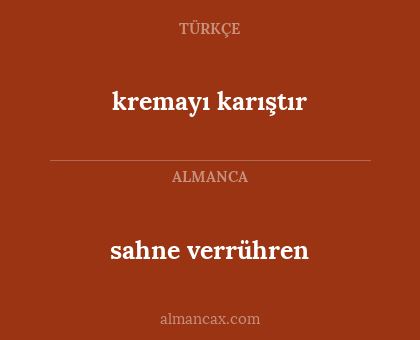 sahne verrühren - kremayı karıştır