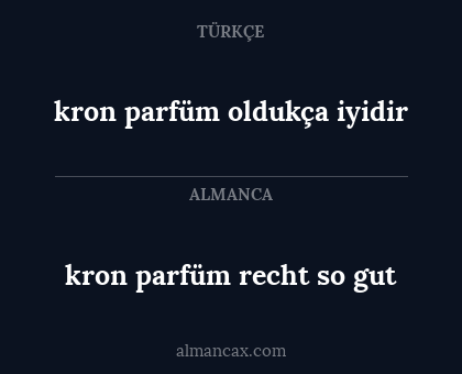 kron parfüm recht so gut - kron parfüm oldukça iyidir