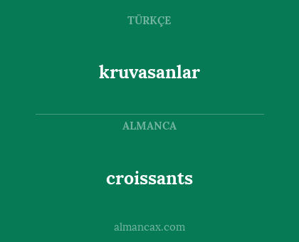 kruvasanlar - croissants