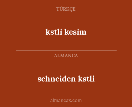 schneiden kstli - kstli kesim