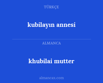 khubilai mutter - kubilayın annesi