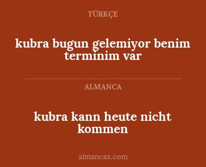 kubra kann heute nicht kommen - kubra bugun gelemiyor benim terminim var