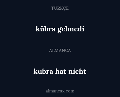 kubra hat nicht - kübra gelmedi