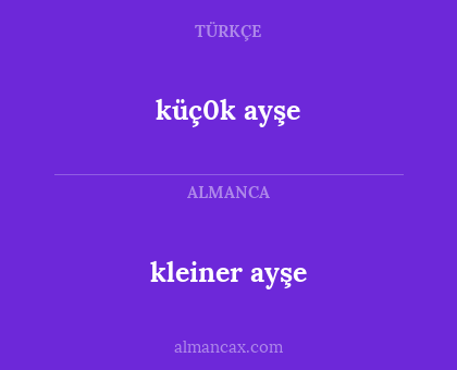 kleiner ayşe - küç0k ayşe