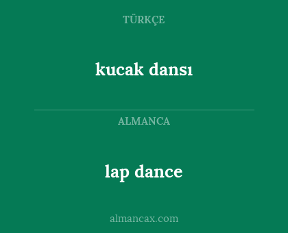 lap dance - kucak dansı