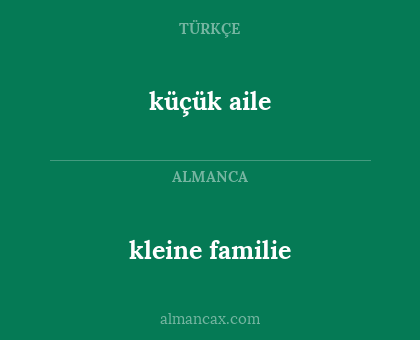 küçük aile - kleine familie