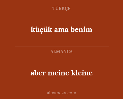 aber meine kleine - küçük ama benim