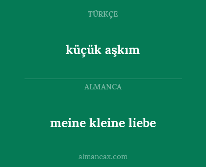 küçük aşkım - meine kleine liebe