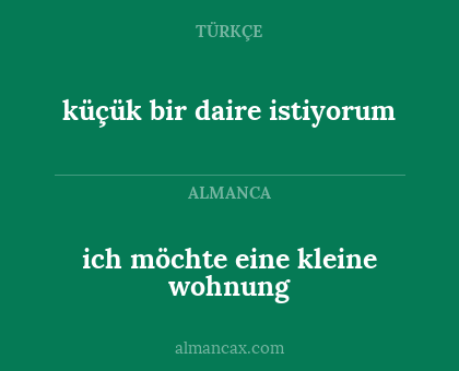 ich möchte eine kleine wohnung - küçük bir daire istiyorum