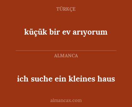 küçük bir ev arıyorum - ich suche ein kleines haus