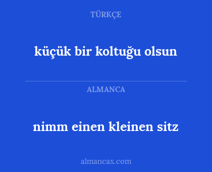 nimm einen kleinen sitz - küçük bir koltuğu olsun