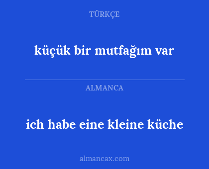 küçük bir mutfağım var - ich habe eine kleine küche