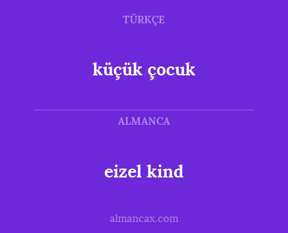 eizel kind - küçük çocuk