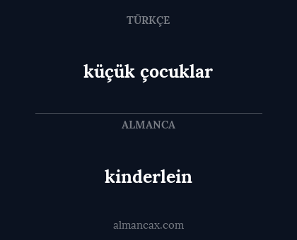 kinderlein - küçük çocuklar