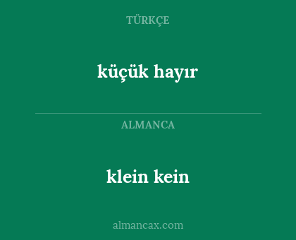 klein kein - küçük hayır