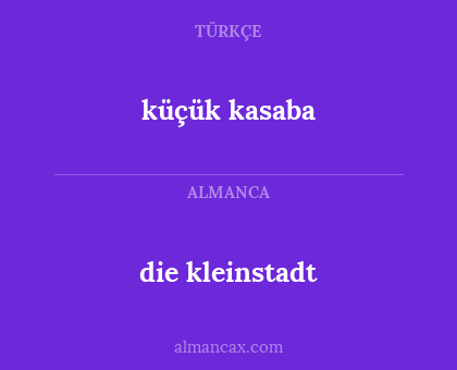 die kleinstadt - küçük kasaba