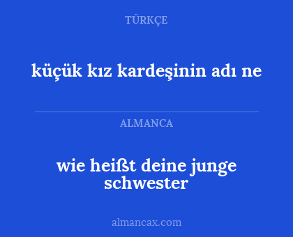 wie heißt deine junge schwester - küçük kız kardeşinin adı ne
