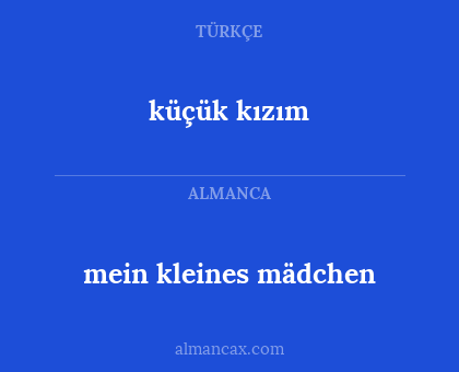 mein kleines mädchen - küçük kızım