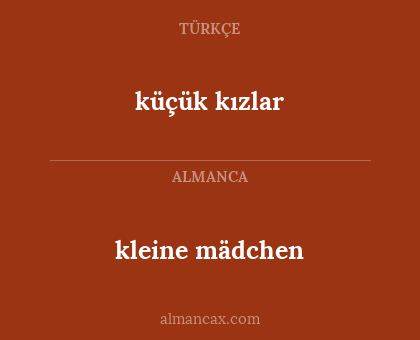kleine mädchen - küçük kızlar