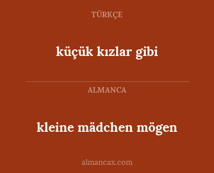 küçük kızlar gibi - kleine mädchen mögen