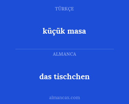 küçük masa - das tischchen