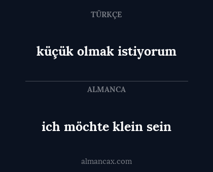ich möchte klein sein - küçük olmak istiyorum