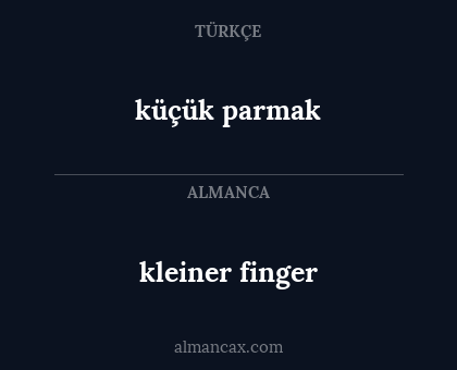 küçük parmak - kleiner finger
