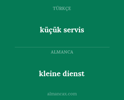 küçük servis - kleine dienst