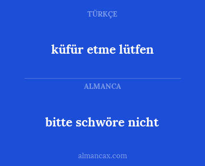 bitte schwöre nicht - küfür etme lütfen