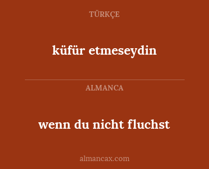 küfür etmeseydin - wenn du nicht fluchst
