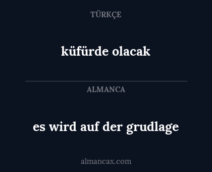 küfürde olacak - es wird auf der grudlage