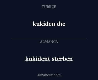 kukiden dıe - kukident sterben