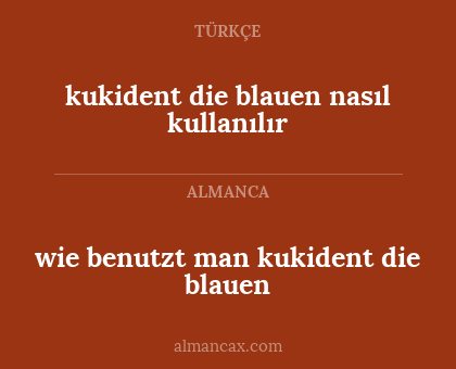 kukident die blauen nasıl kullanılır - wie benutzt man kukident die blauen