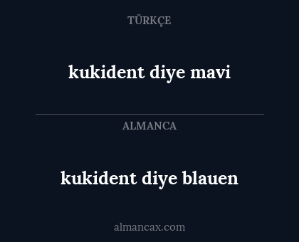 kukident diye blauen - kukident diye mavi