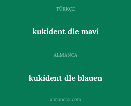 kukident dle mavi - kukident dle blauen
