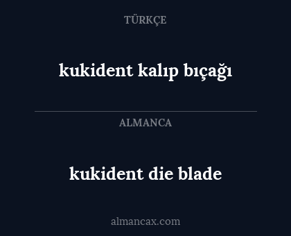 kukident die blade - kukident kalıp bıçağı