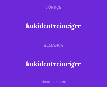 kukidentreineigrr - kukidentreineigrr