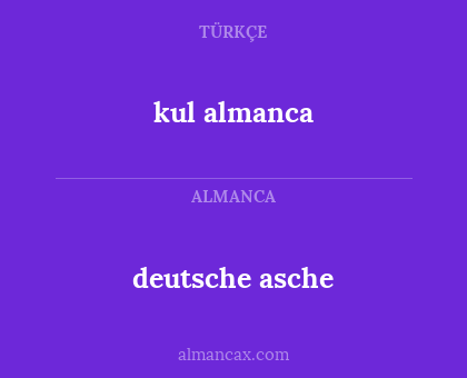 kul almanca - deutsche asche
