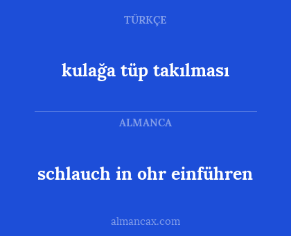 schlauch in ohr einführen - kulağa tüp takılması