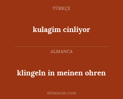 kulagim cinliyor - klingeln in meinen ohren