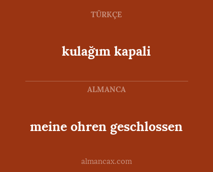 kulağım kapali - meine ohren geschlossen