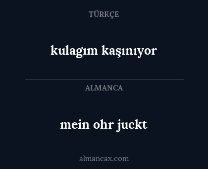 kulagım kaşınıyor - mein ohr juckt