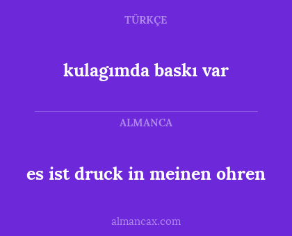 kulagımda baskı var - es ist druck in meinen ohren
