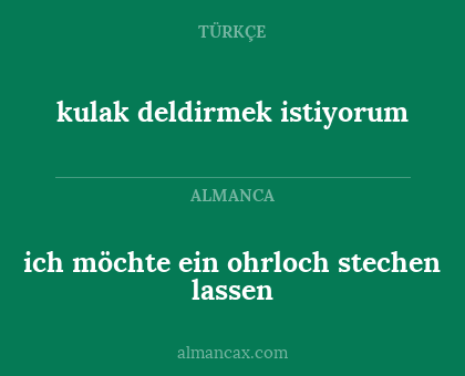 ich möchte ein ohrloch stechen lassen - kulak deldirmek istiyorum