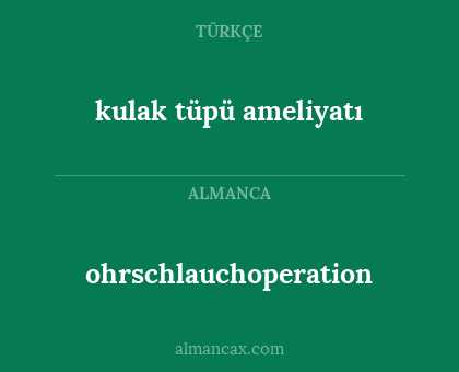 ohrschlauchoperation - kulak tüpü ameliyatı